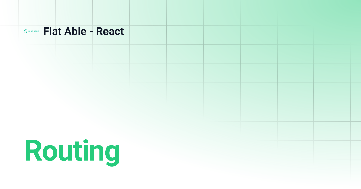 Routing flat able react